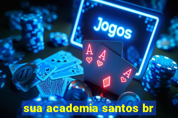 sua academia santos br